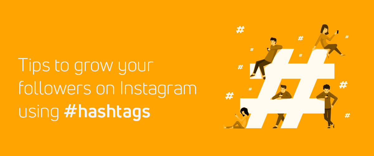 tips to grow your hashtags