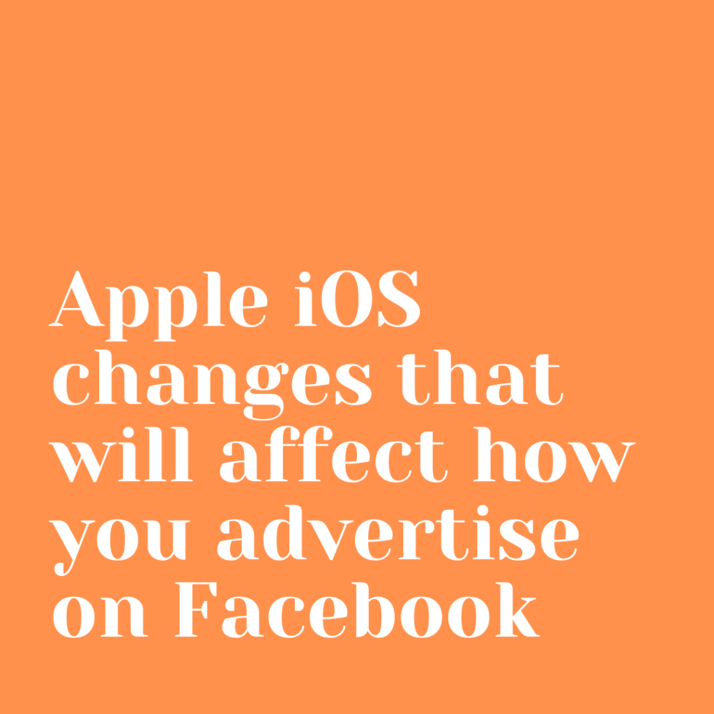 iOS changes that will affect Facebook Advertising